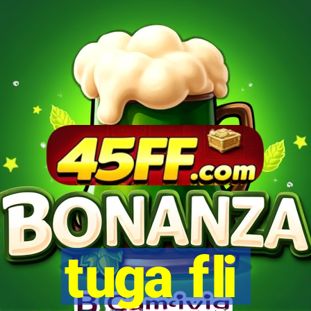 tuga fli